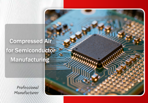 Compressed Air for Semiconductor Manufacturing