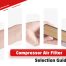 Compressor Air Filter Selection Guide Compressor Air Filter Selection Guide