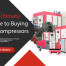 The Ultimate Guide to Buying Air Compressors The Ultimate Guide to Buying Air Compressors