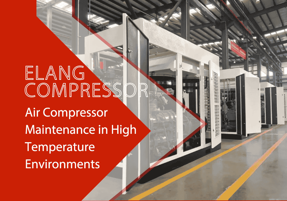 Air Compressor Maintenance in High Temperature Environments