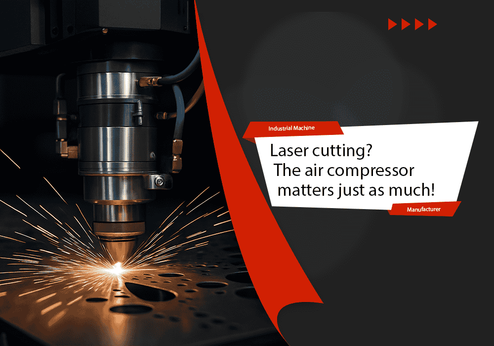Laser cutting? The air compressor matters just as much!